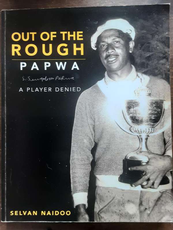 Out of the Rough Papwa, A Player Denied by Selvan Naidoo
