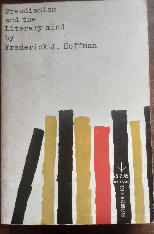 Freudianism and the Literary Mind by Frederick J Hoffman