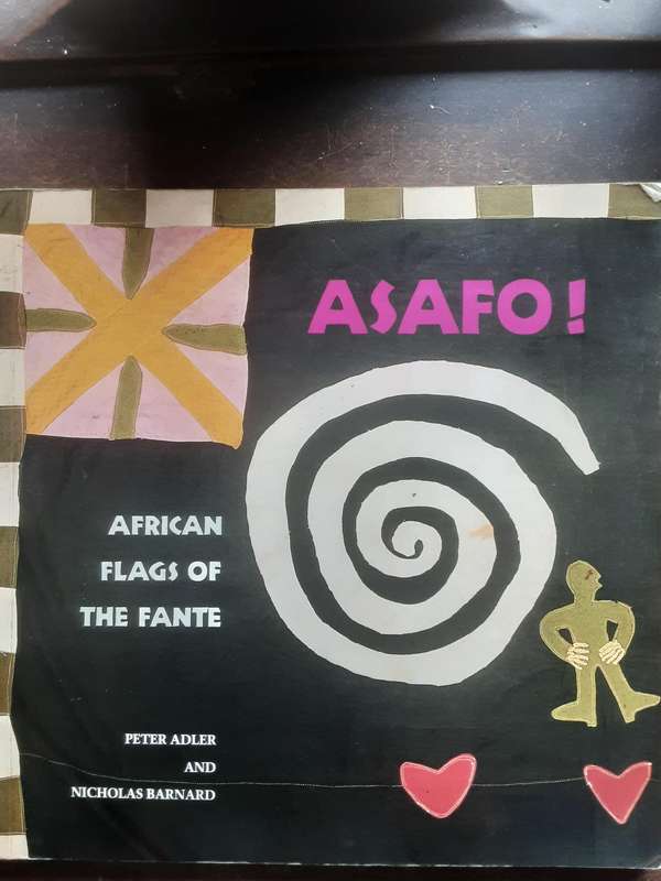 Asafo! African Flags of The Fante by Peter Adler and Nicholas Barnard