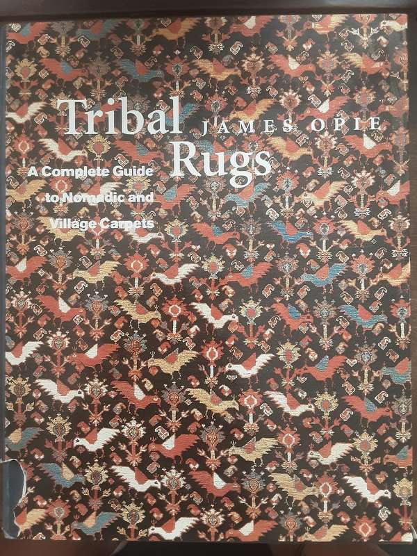 Tribal Rugs A Complete Guide to Nomadic and Village Carpets by James Ople