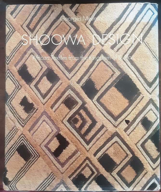 Shoowa Design, African Textiles From The Kingdom Of Kuba by George's Meurant