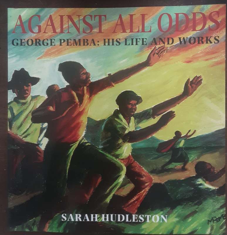 Against All Odds George Pemba His Life and Works by Sarah Hudleston