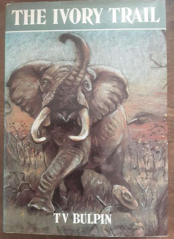 The Ivory Trail by T V Bulpin