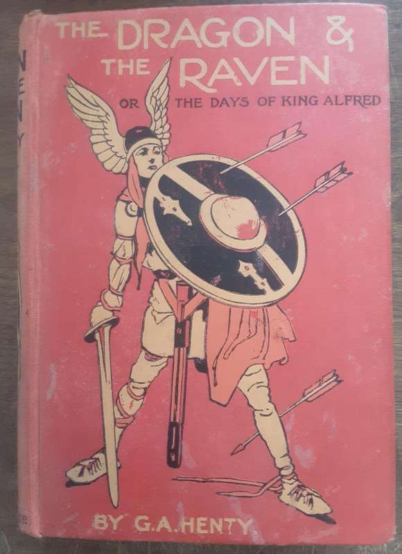The Dragon and the Raven or The Days of King Alfred by G A Henty