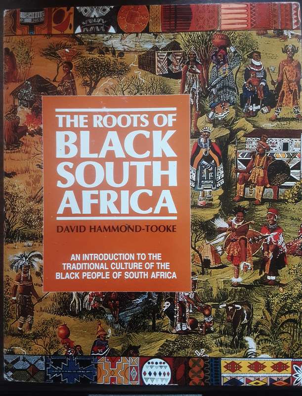 The Roots of Black South Africa by David Hammond Tooke