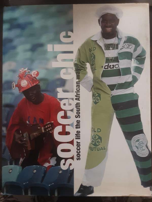Soccer Chic, Soccer Life the South African Way by Craig Fraser