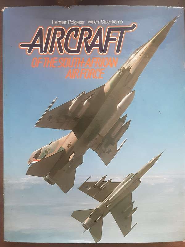 Aircraft of the South African Airforce by Herman Potgieter and Willem Steenkamp