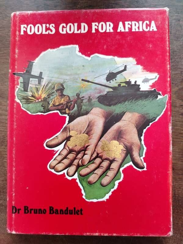 Fool's Gold For Africa, The Wasted Millions in Development Aid by Dr Bruno Bandulet