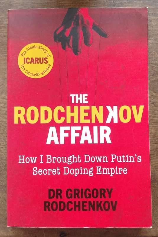 The Rodchenkov Affair, How I Brought Down Putins Secret Doping Empire by Gregory Rodchenkov