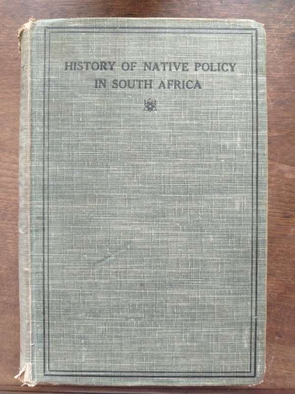 The History of Native Policy in South Africa from 1830 to the Present Day by Edgar H Brookes