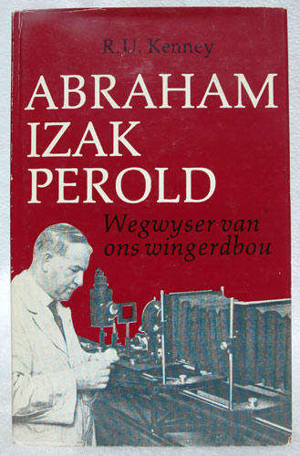 Abraham Izak Perold - Wegwyser van ons Wingerdbou -- R.U. Kenny