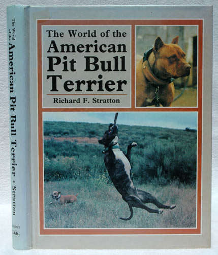 The World of the American Pit Bull Terrier -- Richard Stratton