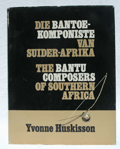 Die Bantoe-Komponiste van Suider-Afrika / The Bantu Composers of Southern Africa - Y Huskisson