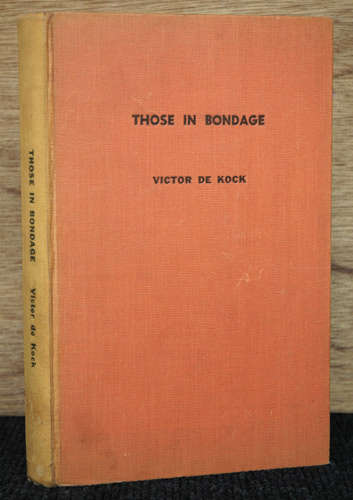 Those in Bondage - An account of the life of the slave at the Cape in the days of the DEIC