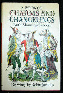 A Book of Charms and Changelings - Ruth Manning-Sanders