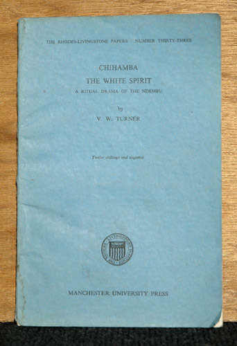Chihamba The White Spirit - A Ritual drama of the Ndembu by V.W. Turner