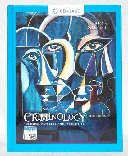 Criminology - Theories, Patterns and Typologies 13th Edition -- Larry Siegel