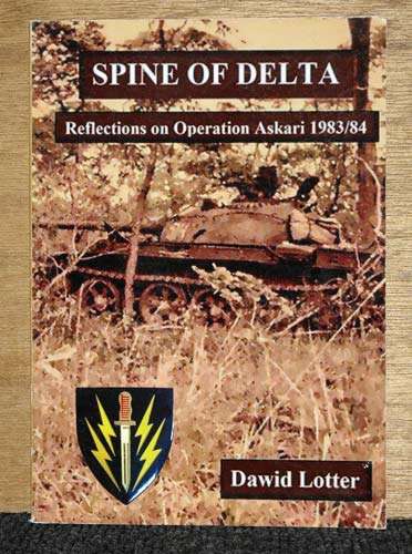 Spine of Delta - Reflections on Operation Askari 1983/84 -- Dawid Lotter