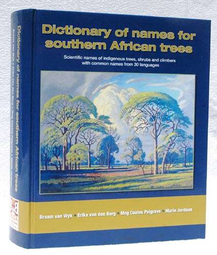 Dictionary of names for southern African trees - Braam van Wyk, E van den Berg, Meg Coates Palgrave