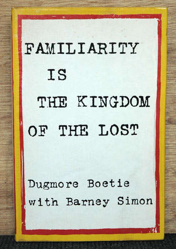 Familiarity is the Kingdom of the Lost - Dugmore Boetie with Barney Simon
