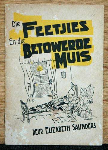 Die Feetjies en die Betower Muis -- Elizabeth Saunders