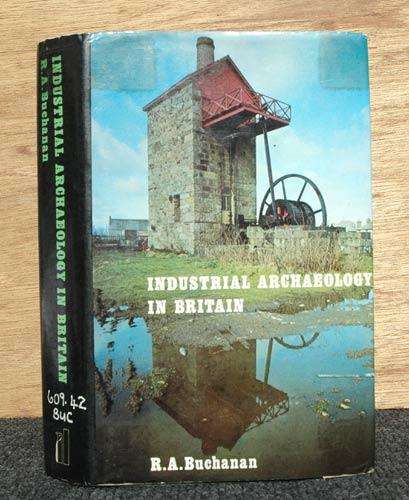 Industrial Archaeology in Britain -- R A Buchanan