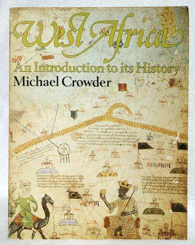 West Africa : An Introduction to its History  -- Michael Crowder