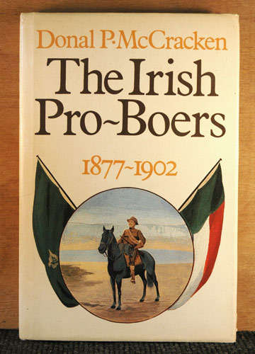 The Irish Pro-Boers 1877-1902 - Donal P. McCracken
