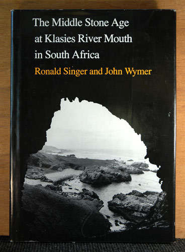 The Middle Stone Age at Klasies River Mouth in South Africa - Ronald Singer & John Wymer