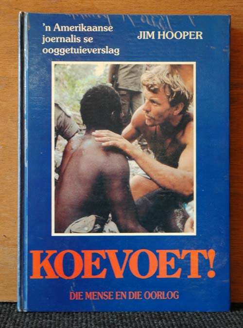 Koevoet : die Mense en die Oorlog - Jim Hooper (Eerste druk, Eerste Uitgawe)