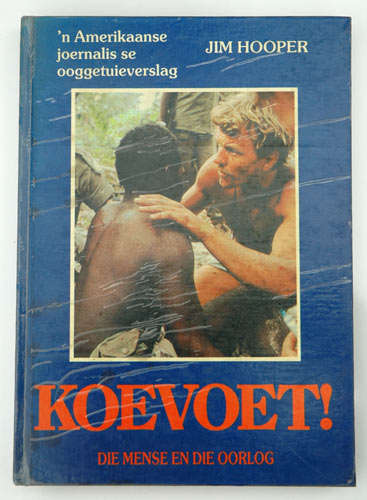 Koevoet - die Mense en die Oorlog -- Jim Hooper (Signed limited ed, 1st ed, 1st impression)