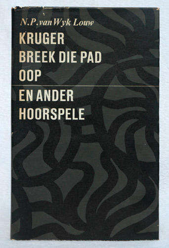 Kruger breek die Pad oop en ander Hoorspele -- N.P. van Wyk Louw