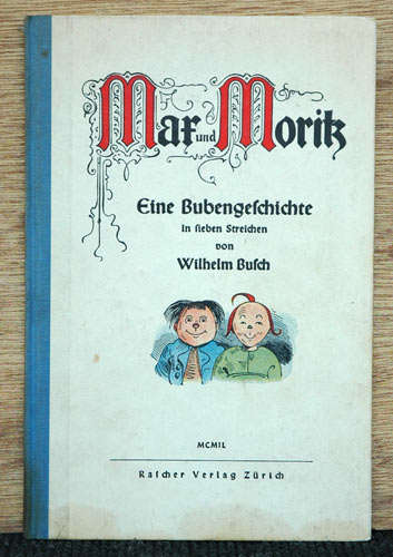 Max und Moritz - Eine Bubengeschichte in sieben Streichen