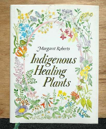 Indigenous Healing Plants -- Margaret Roberts (Hardcover, 1st ed)