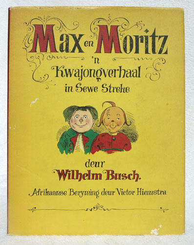 Max en Moritz - 'n Kwajongverhaal in Sewe Streke -- Wilhelm Busch