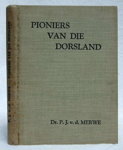 Pioniers van die Dorsland -- Dr P.J. vd Merwe