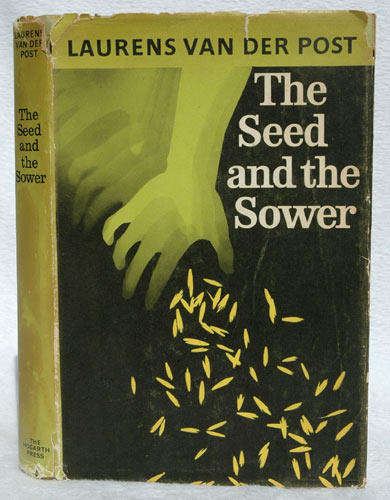 The Seed and the Sower -- Laurens van der Post