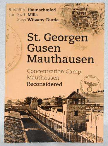 St. Georgen Gunsen Mauthausen Concentration Camp Reconsidered - Haunschmied, Mills