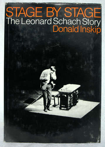Stage by Stage - The Leonard Schach Story -- Donald Inskip (limited signed edition)