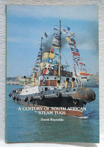 A Century of South African Steam Tugs - David Reynolds