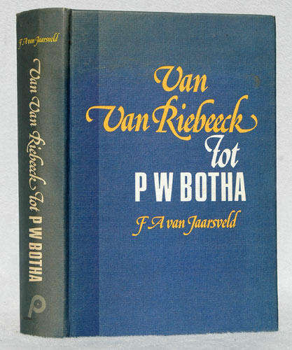 Van Van Riebeeck tot PW Botha -- F A van Jaarsveld