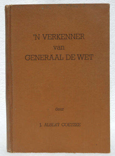 'n Verkenner van Generaal de Wet -- J. Albert Coetzee