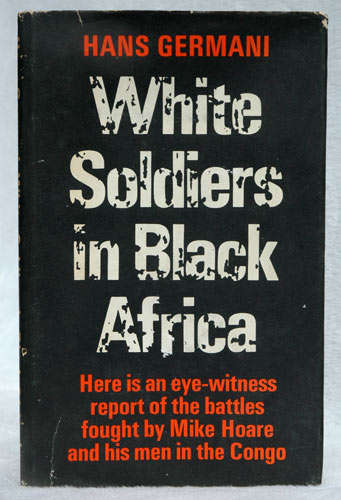 White Soldiers in Black Africa -- Hans Germani