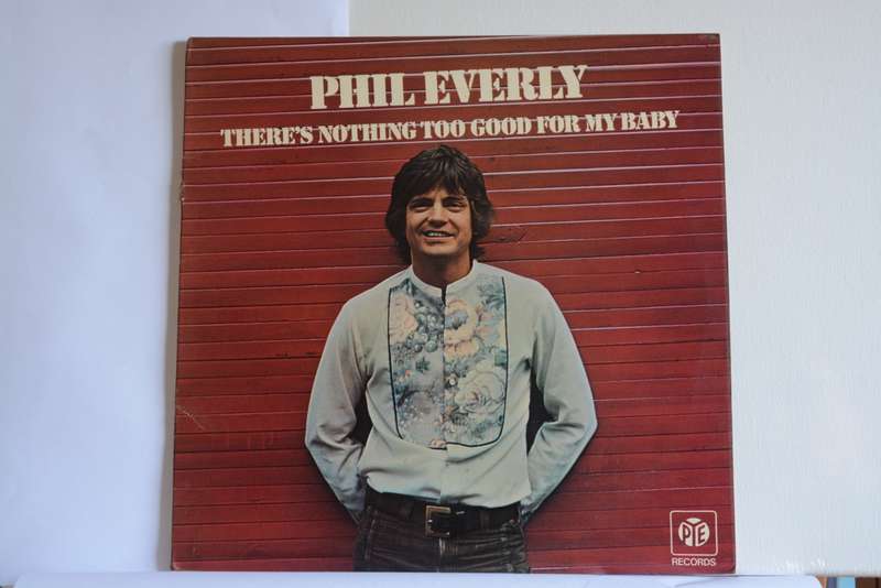 PHIL EVERLY - THERE'S NOTHING TOO GOOD FOR MY BABY - VG/EX
