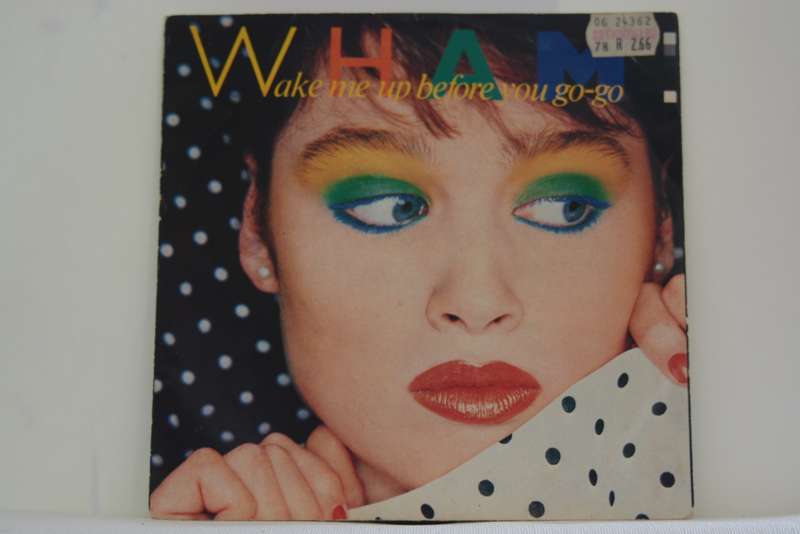 WHAM - WAKE ME UP BEFORE YOU GO GO - VG+/VG+