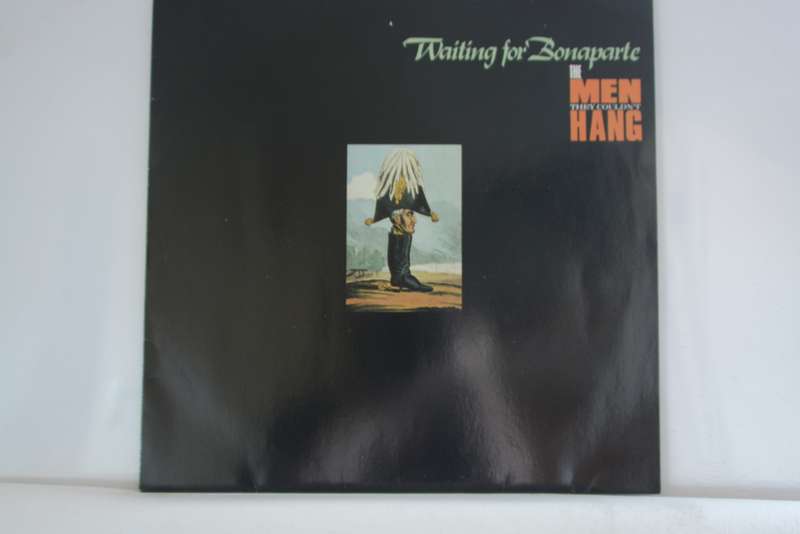 THE MEN THEY COULDN'T HANG - WAITING FOR BONAPARTE - EX/EX