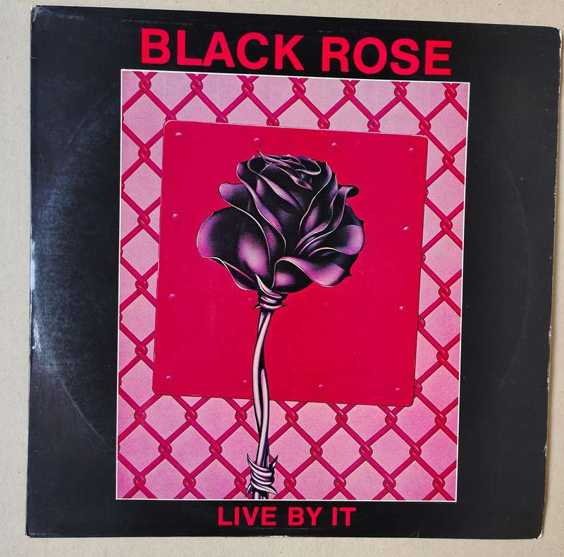 BLACK ROSE - LIVE BY IT - VG+/VG+