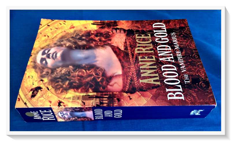 ANNE RICE: Blood and Gold - LARGE Format SOFTCOVER - Condition: Very Good Plus