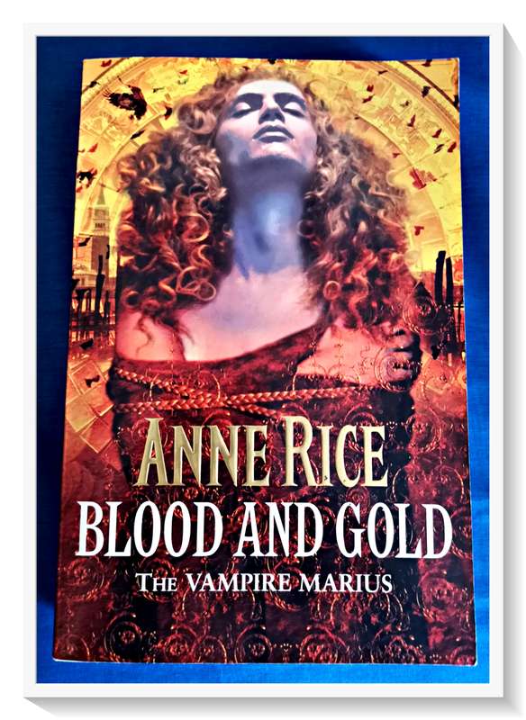 ANNE RICE: Blood and Gold - LARGE Format SOFTCOVER - Condition: Very Good Plus