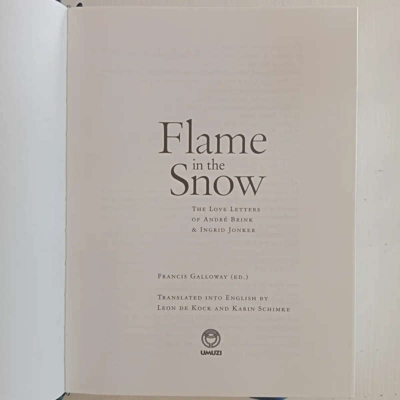 FLAME IN THE SNOW: The Love Letters of Brink & Jonker  2015 - UMUZI - 1st Edition + 1st Print - NEW